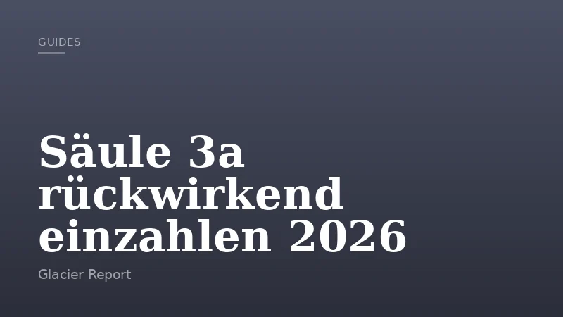 Säule 3a rückwirkend einzahlen 2026