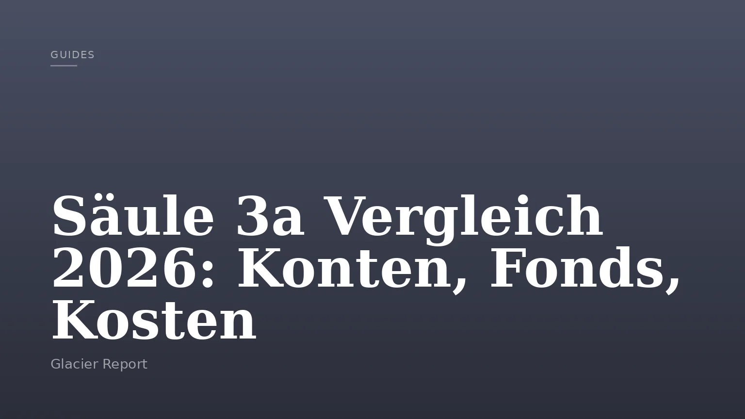 Säule 3a Vergleich 2026: Konten, Fonds, Kosten