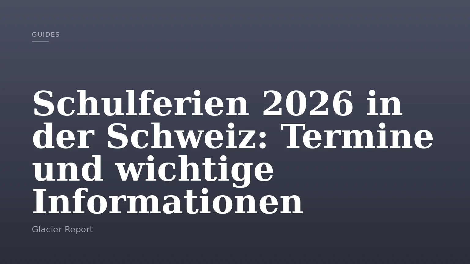 Schulferien 2026 in der Schweiz: Termine und wichtige Informationen