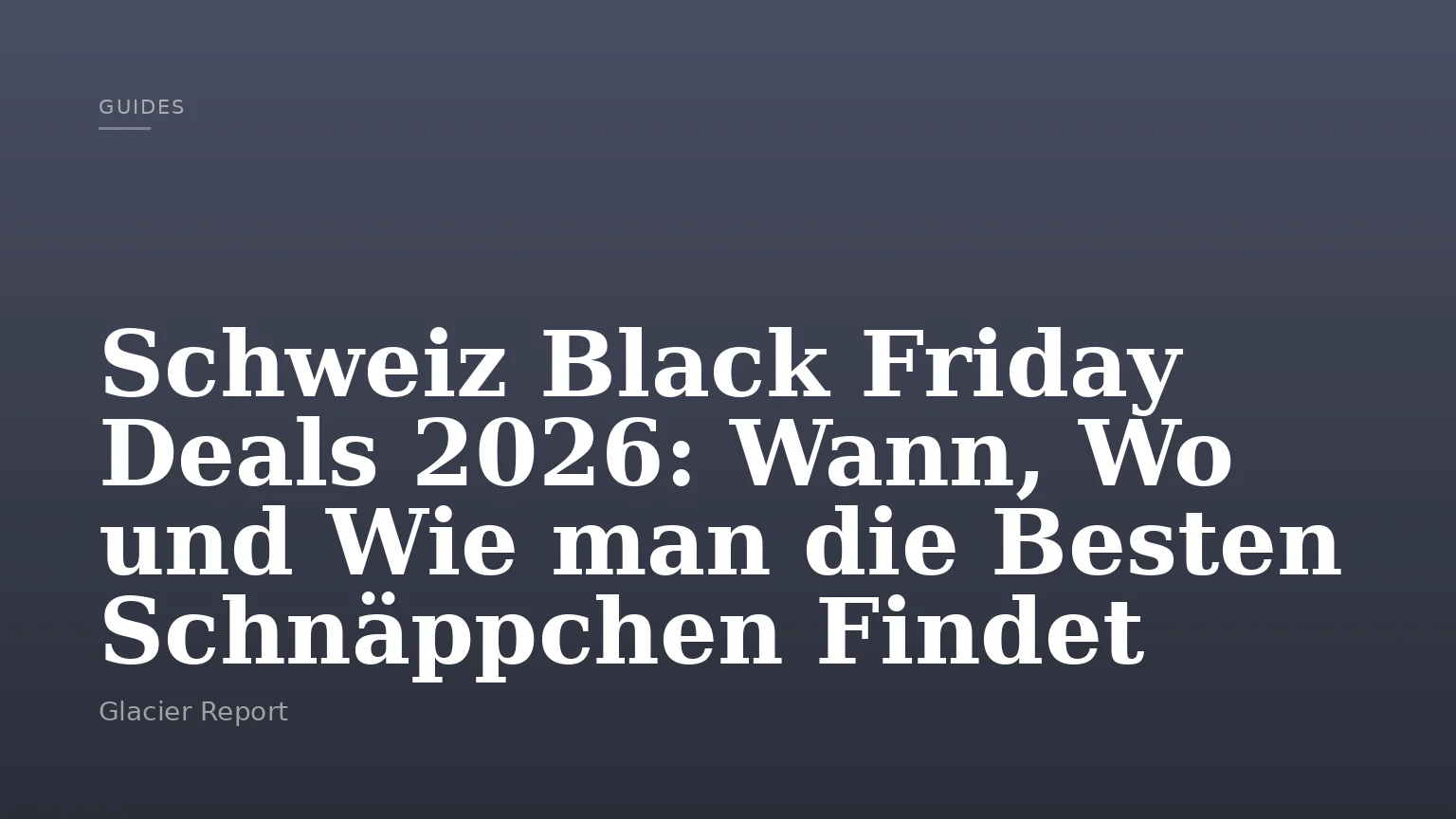 Schweiz Black Friday Deals 2026: Wann, Wo und Wie man die Besten Schnäppchen Findet
