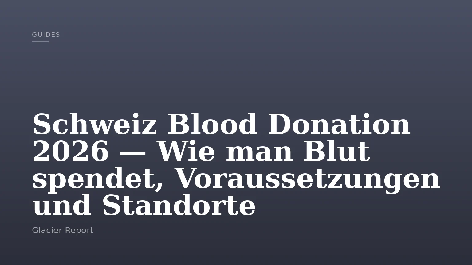 Schweiz Blood Donation 2026 — Wie man Blut spendet, Voraussetzungen und Standorte
