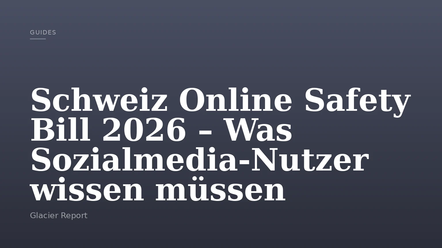 Schweiz Online Safety Bill 2026 – Was Sozialmedia-Nutzer wissen müssen