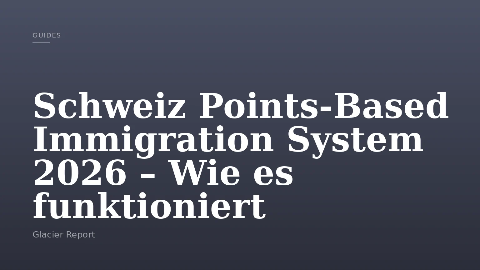 Schweiz Points-Based Immigration System 2026 – Wie es funktioniert
