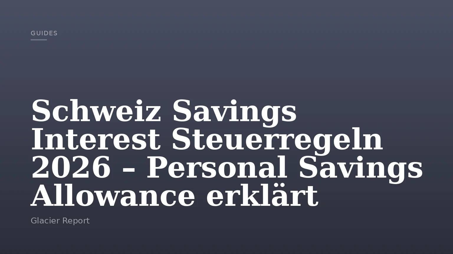 Schweiz Savings Interest Steuerregeln 2026 – Personal Savings Allowance erklärt