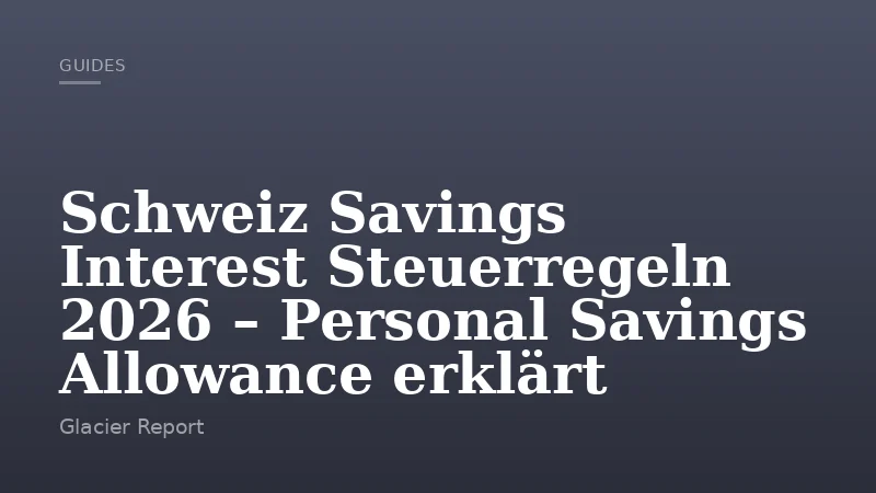 Schweiz Savings Interest Steuerregeln 2026 – Personal Savings Allowance erklärt