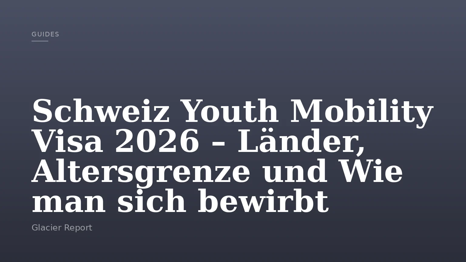 Schweiz Youth Mobility Visa 2026 – Länder, Altersgrenze und Wie man sich bewirbt