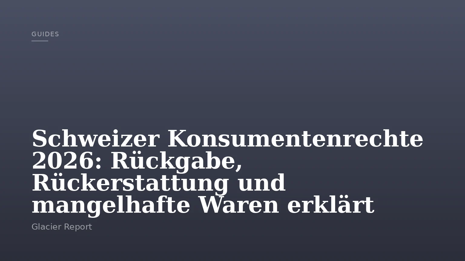 Schweizer Konsumentenrechte 2026: Rückgabe, Rückerstattung und mangelhafte Waren erklärt