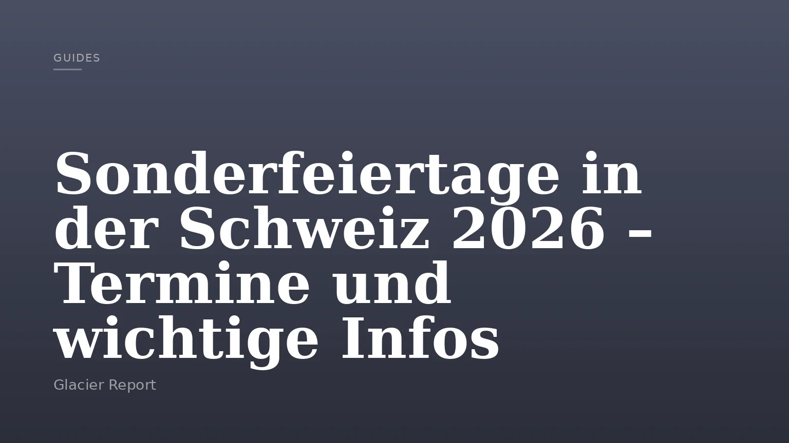 Sonderfeiertage in der Schweiz 2026 – Termine und wichtige Infos