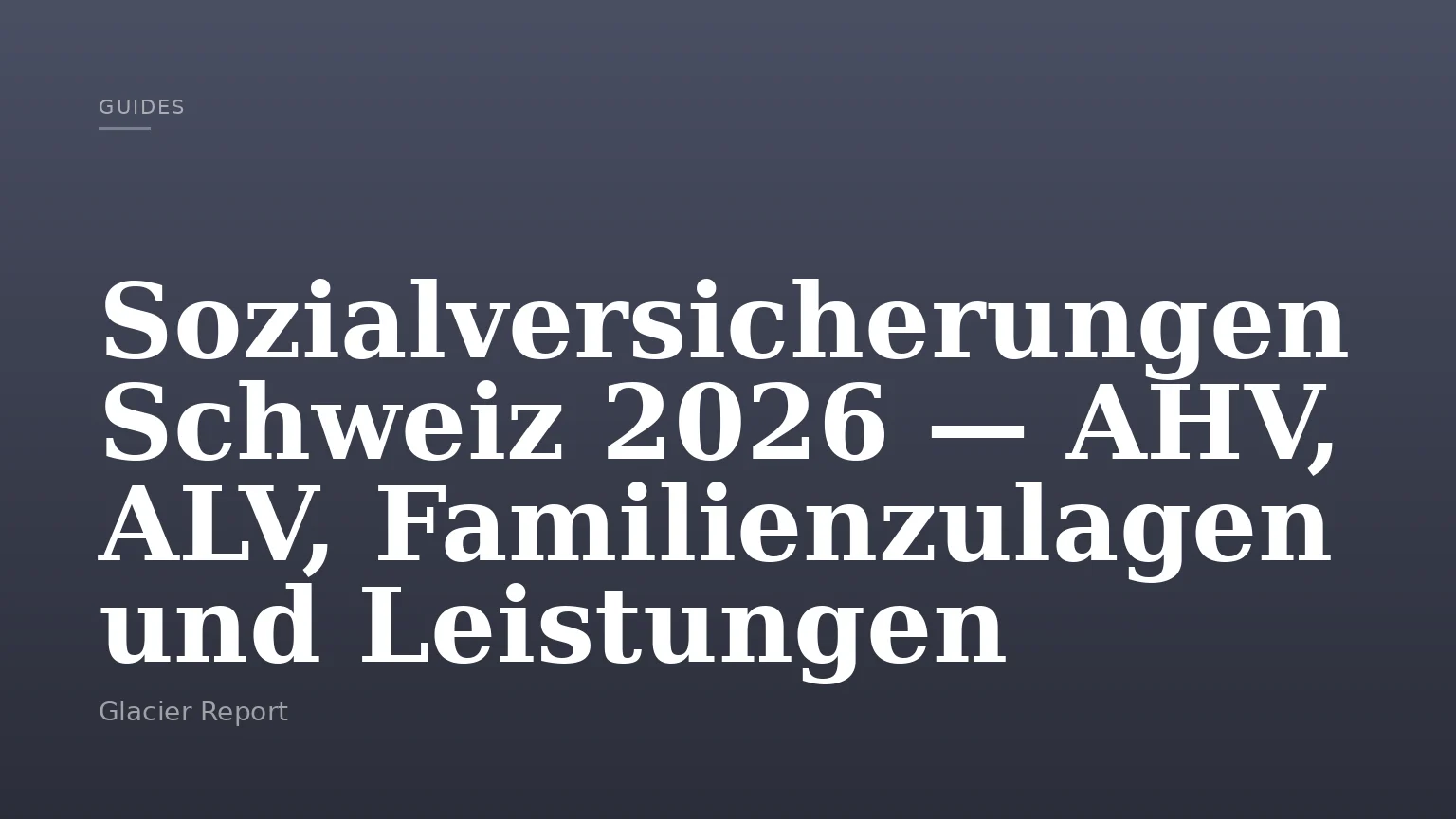 Sozialversicherungen Schweiz 2026 — AHV, ALV, Familienzulagen und Leistungen