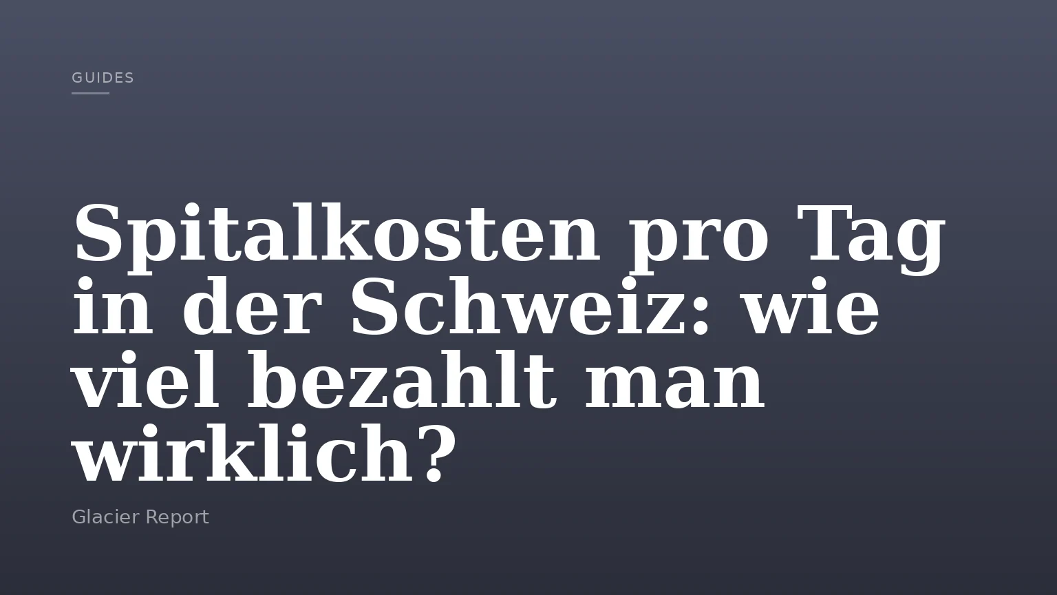 Spitalkosten pro Tag in der Schweiz: wie viel bezahlt man wirklich?
