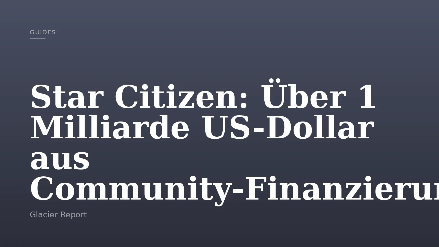 Star Citizen: Über 1 Milliarde US-Dollar aus Community-Finanzierung