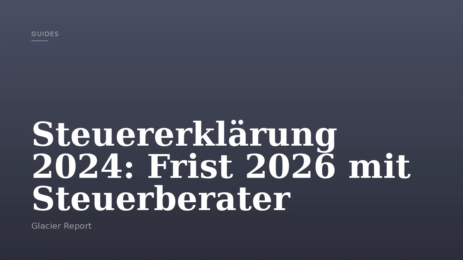 Steuererklärung 2024: Frist 2026 mit Steuerberater