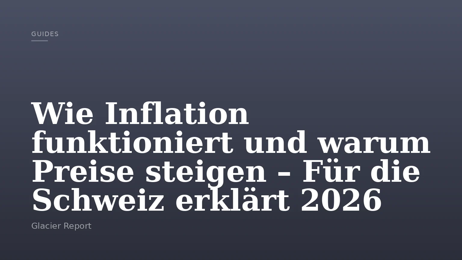 Wie Inflation funktioniert und warum Preise steigen – Für die Schweiz erklärt 2026