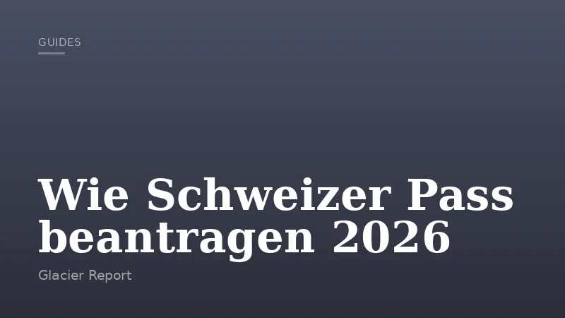 Wie Schweizer Pass beantragen 2026