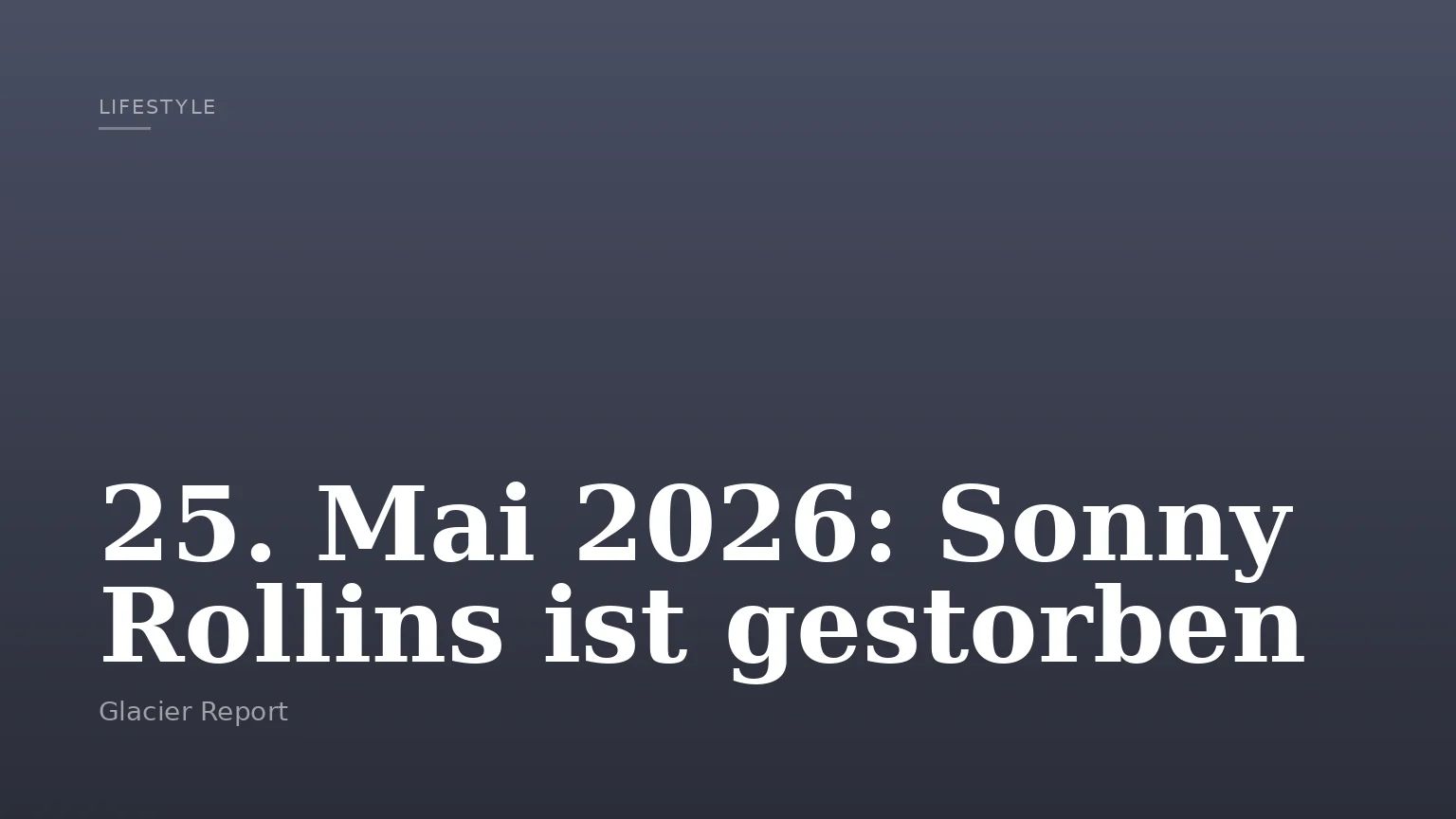 25. Mai 2026: Sonny Rollins ist gestorben