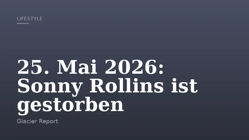 25. Mai 2026: Sonny Rollins ist gestorben
