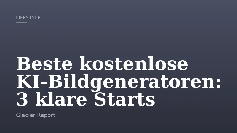 Beste kostenlose KI-Bildgeneratoren: 3 klare Starts