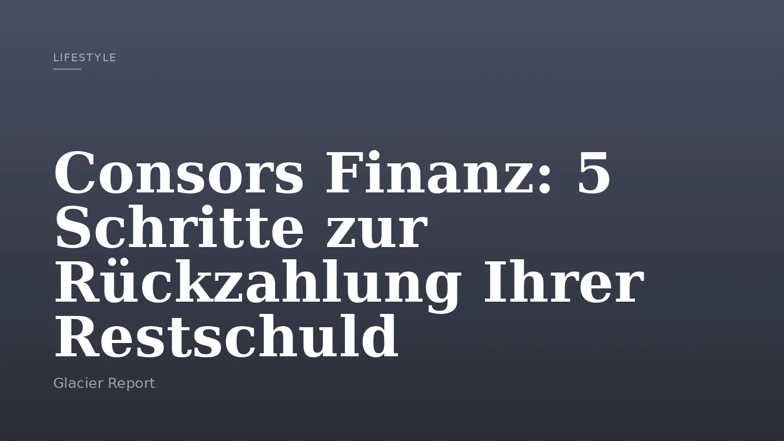 Consors Finanz: 5 Schritte zur Rückzahlung Ihrer Restschuld