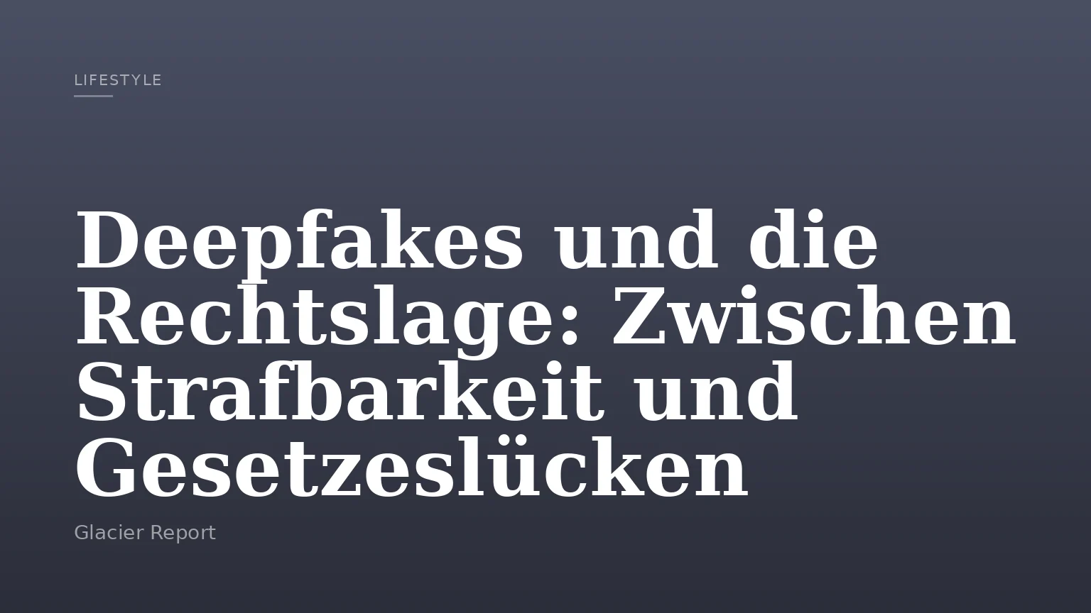 Deepfakes und die Rechtslage: Zwischen Strafbarkeit und Gesetzeslücken