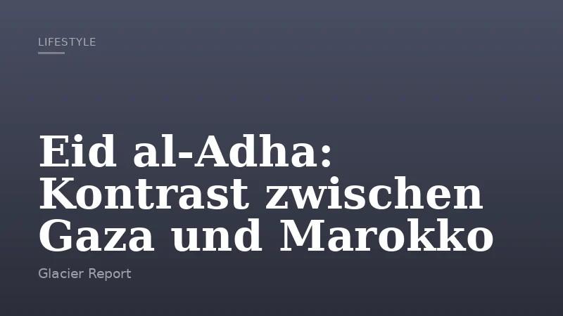Eid al-Adha: Kontrast zwischen Gaza und Marokko