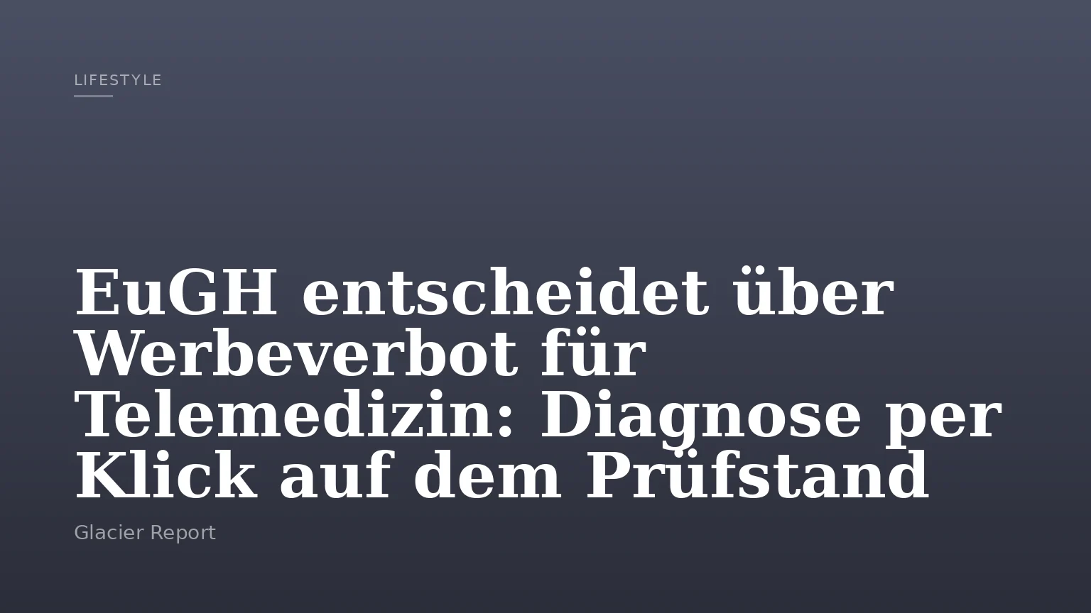 EuGH entscheidet über Werbeverbot für Telemedizin: Diagnose per Klick auf dem Prüfstand