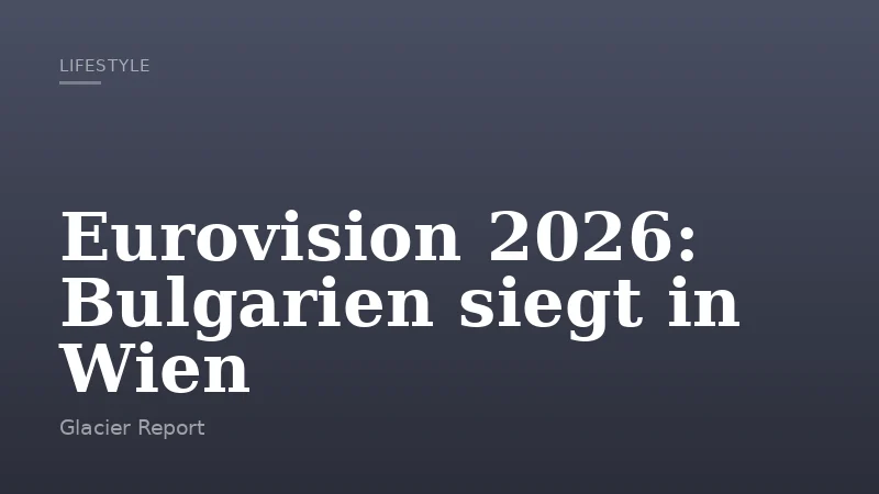 Eurovision 2026: Bulgarien siegt in Wien