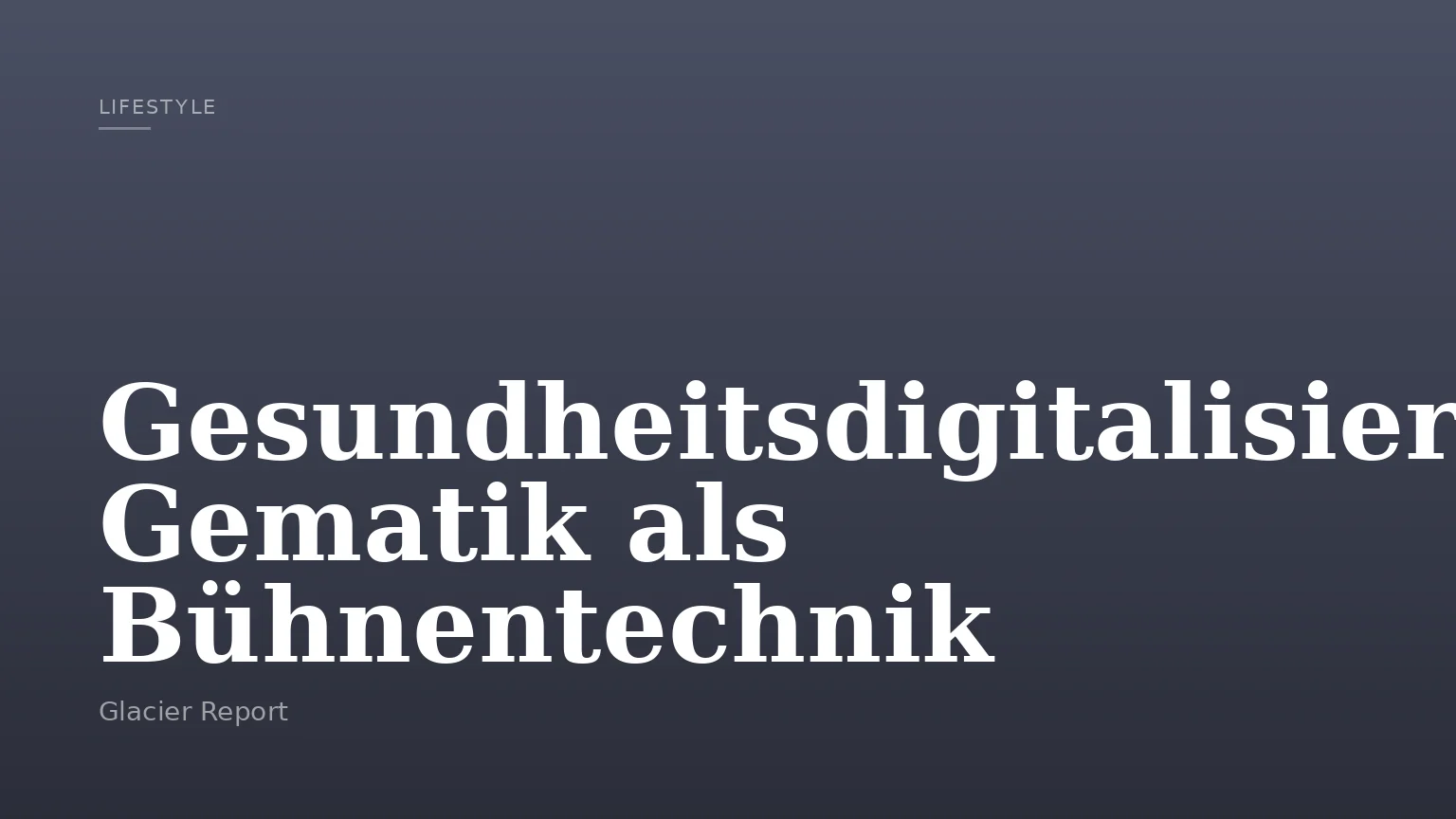 Gesundheitsdigitalisierung: Gematik als Bühnentechnik