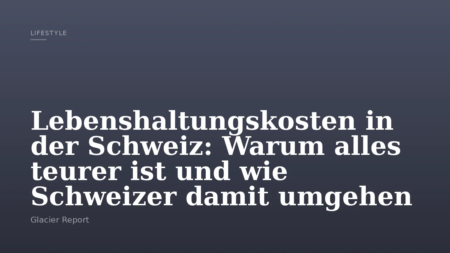Lebenshaltungskosten in der Schweiz: Warum alles teurer ist und wie Schweizer damit umgehen