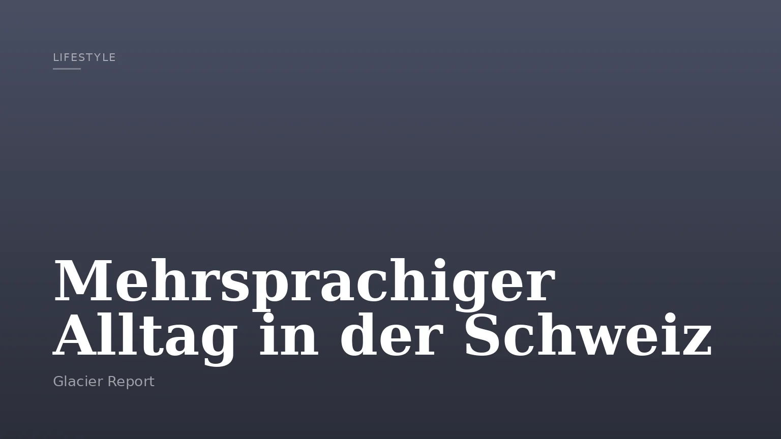 Mehrsprachiger Alltag in der Schweiz