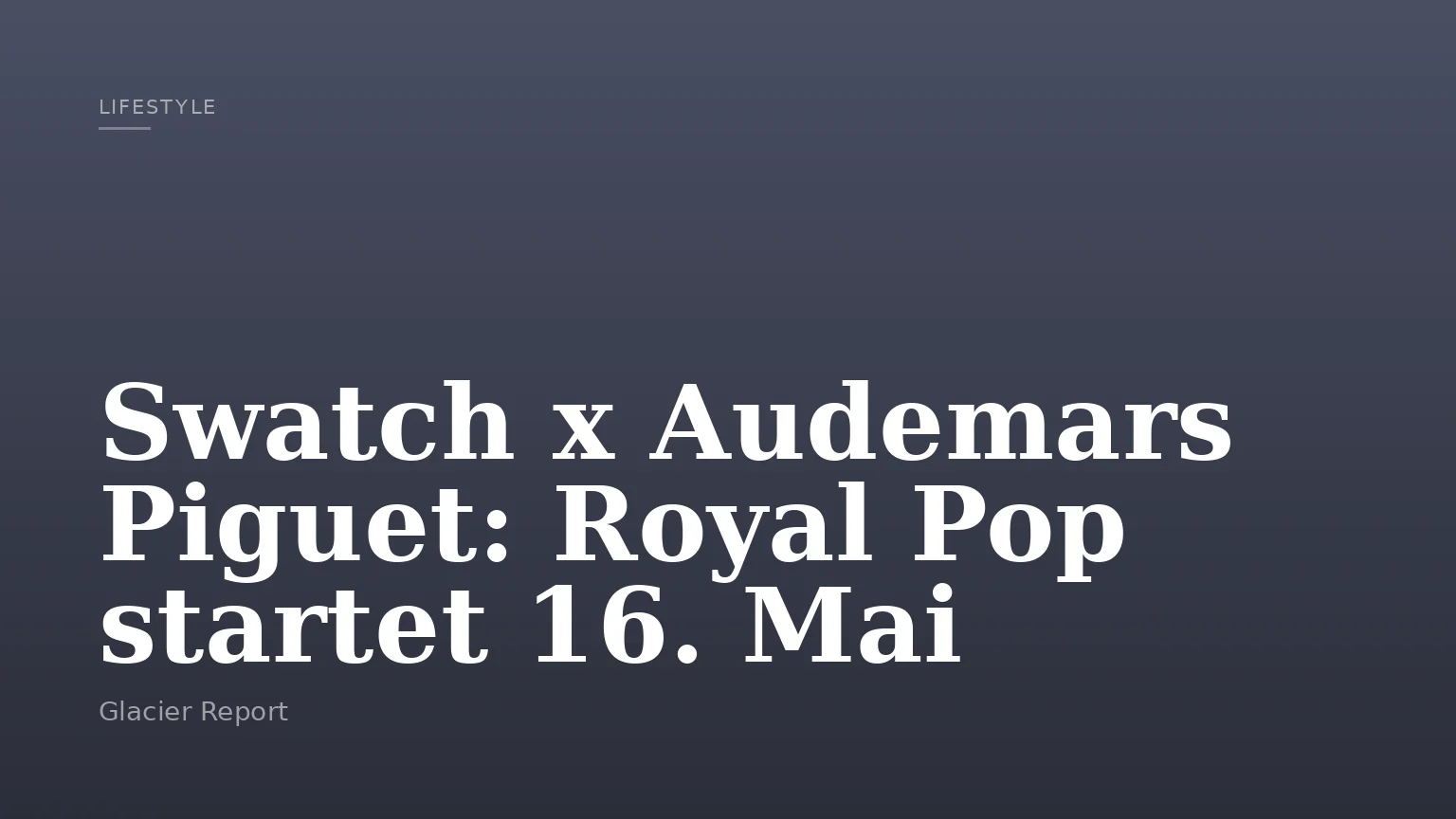 Swatch x Audemars Piguet: Royal Pop startet 16. Mai