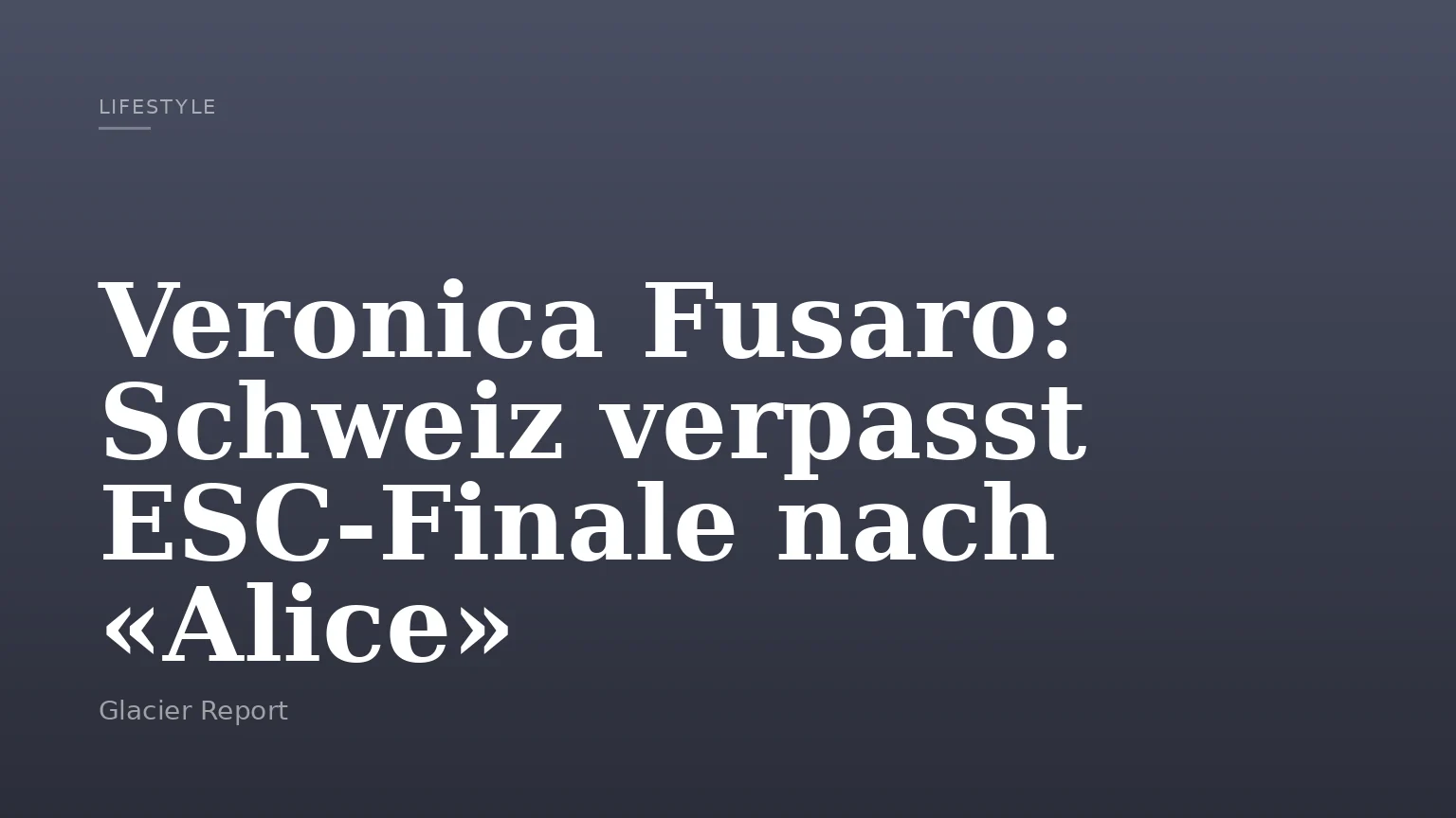 Veronica Fusaro: Schweiz verpasst ESC-Finale nach «Alice»