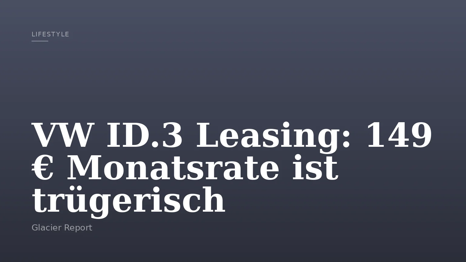 VW ID.3 Leasing: 149 € Monatsrate ist trügerisch
