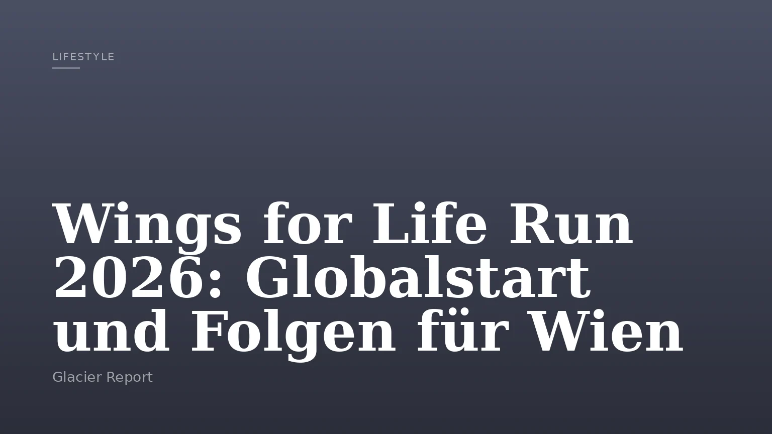 Wings for Life Run 2026: Globalstart und Folgen für Wien