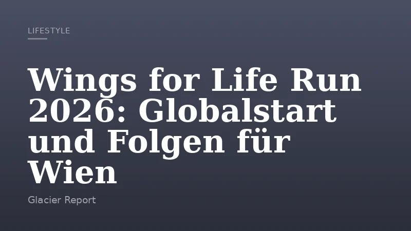 Wings for Life Run 2026: Globalstart und Folgen für Wien