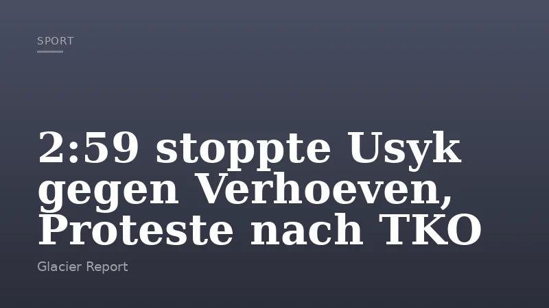 2:59 stoppte Usyk gegen Verhoeven, Proteste nach TKO