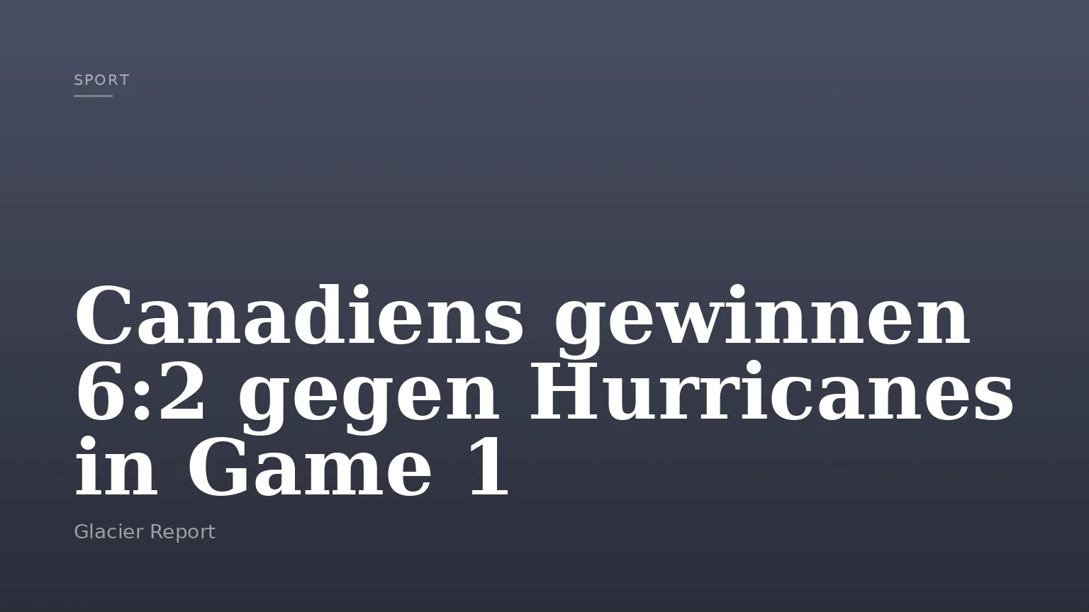 Canadiens gewinnen 6:2 gegen Hurricanes in Game 1