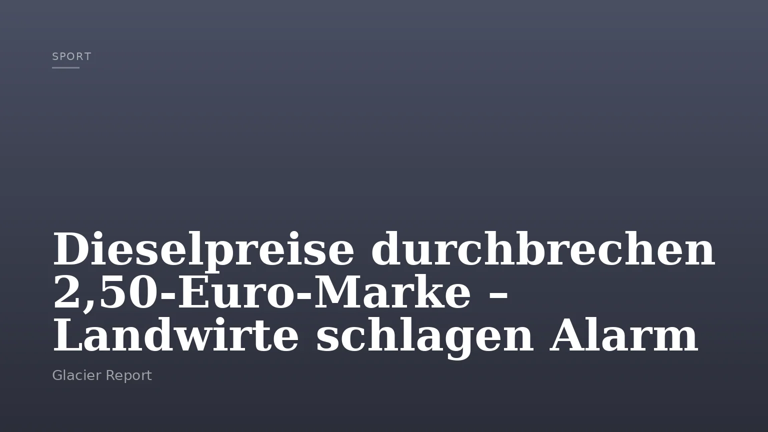 Dieselpreise durchbrechen 2,50-Euro-Marke – Landwirte schlagen Alarm