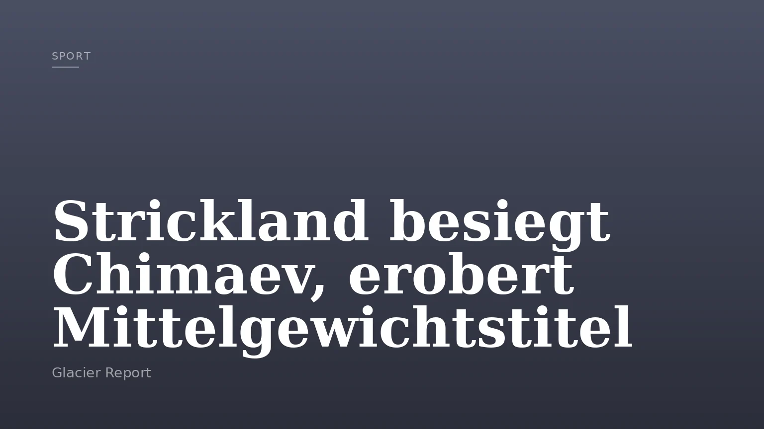 Strickland besiegt Chimaev, erobert Mittelgewichtstitel