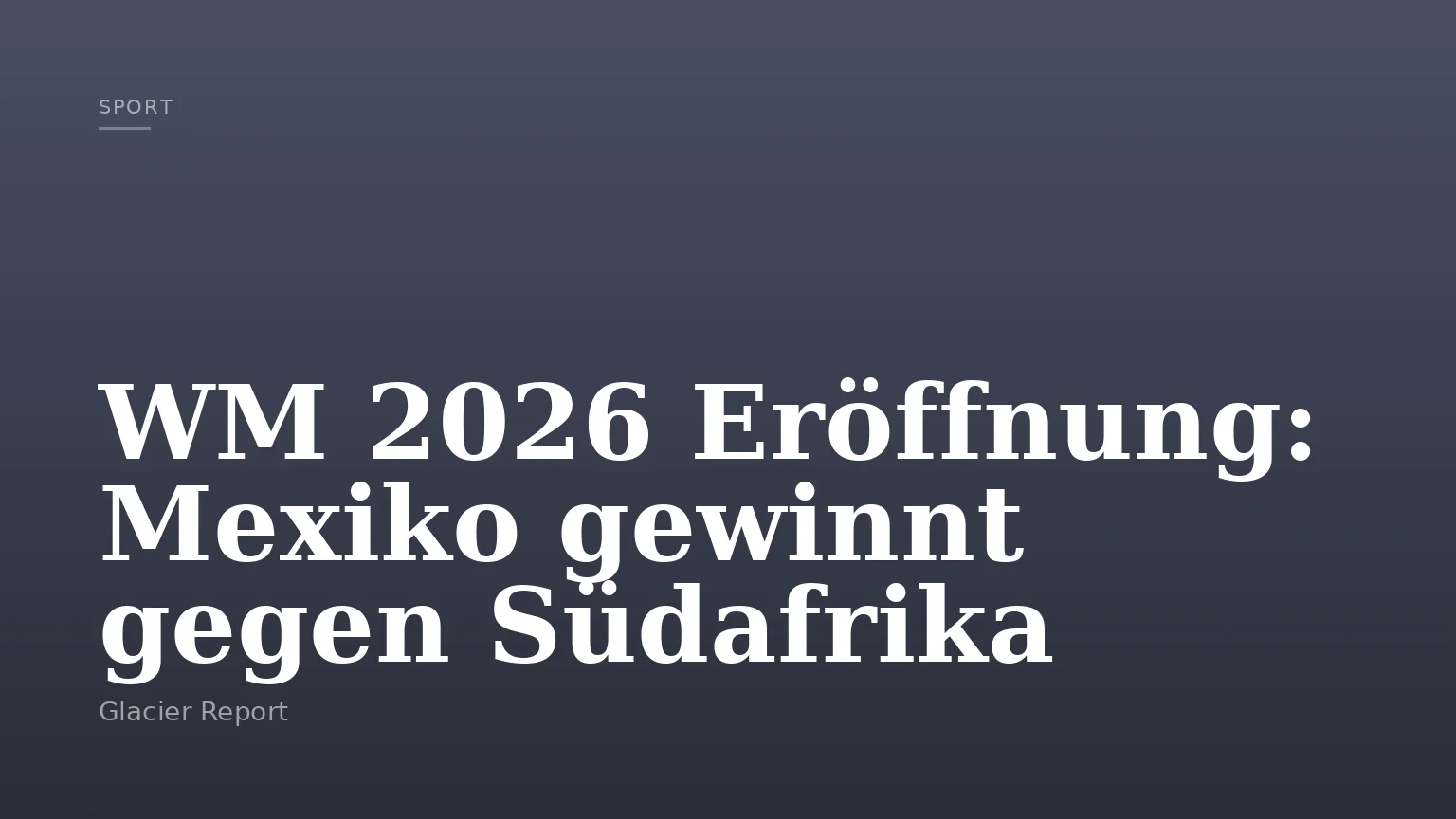 WM 2026 Eröffnung: Mexiko gewinnt gegen Südafrika