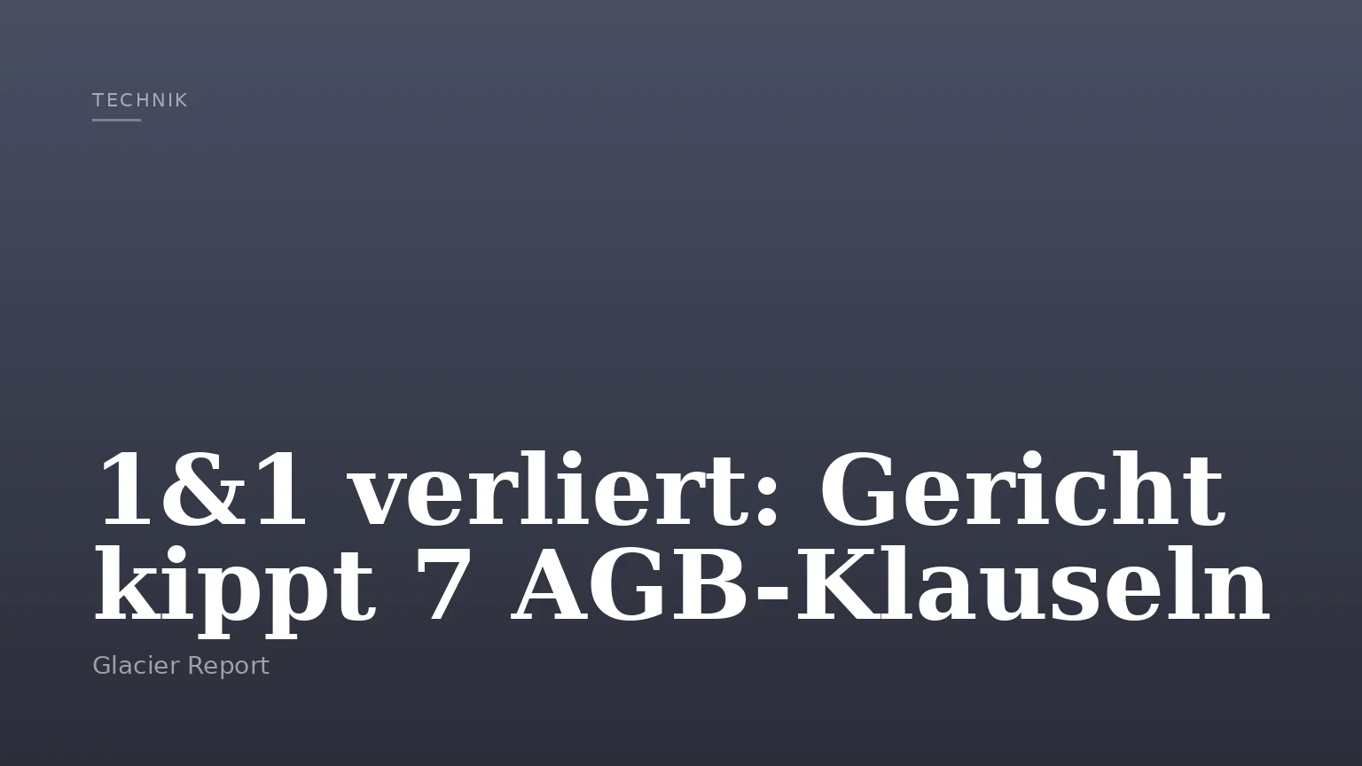 1&1 verliert: Gericht kippt 7 AGB-Klauseln