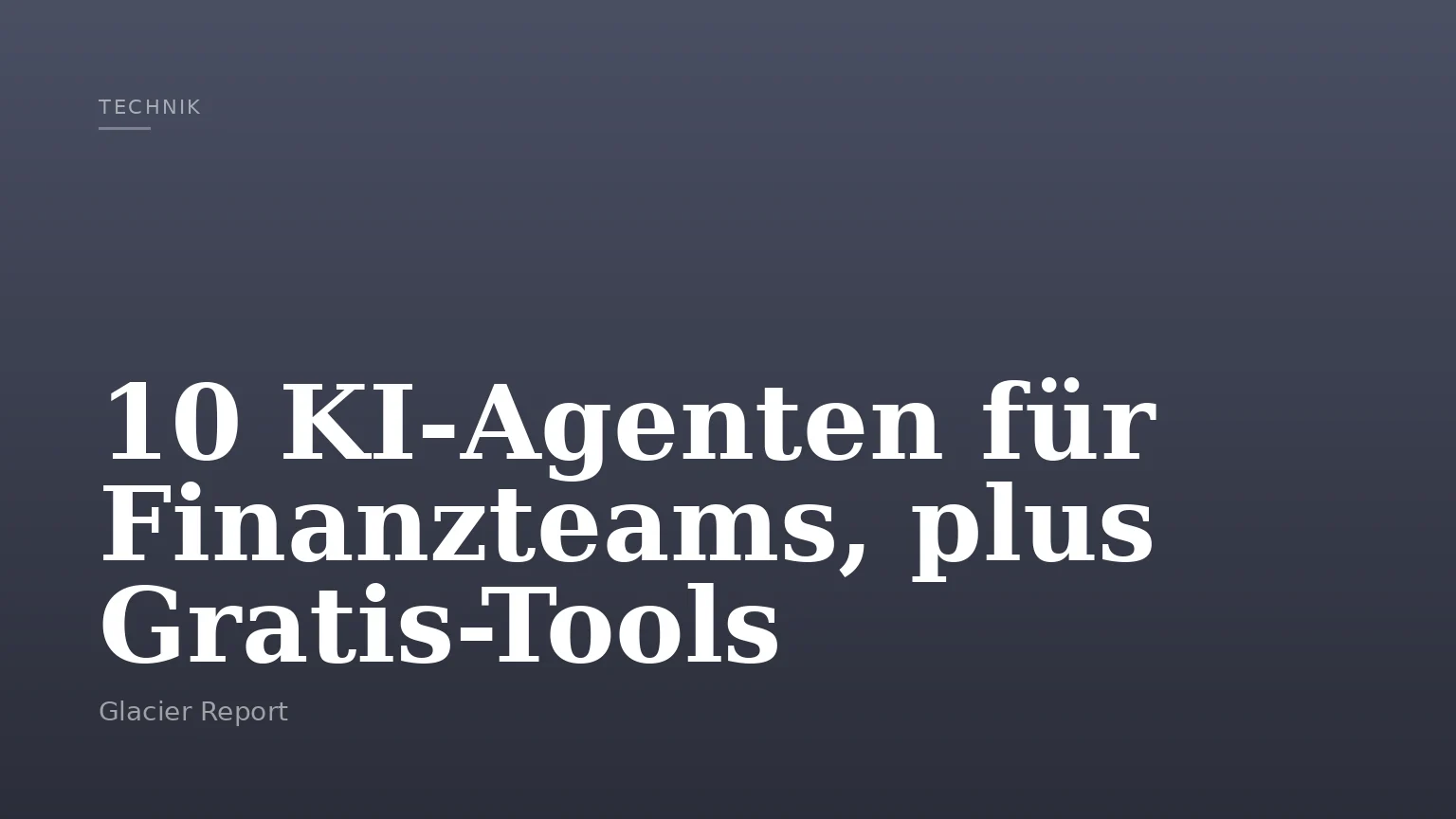 10 KI-Agenten für Finanzteams, plus Gratis-Tools