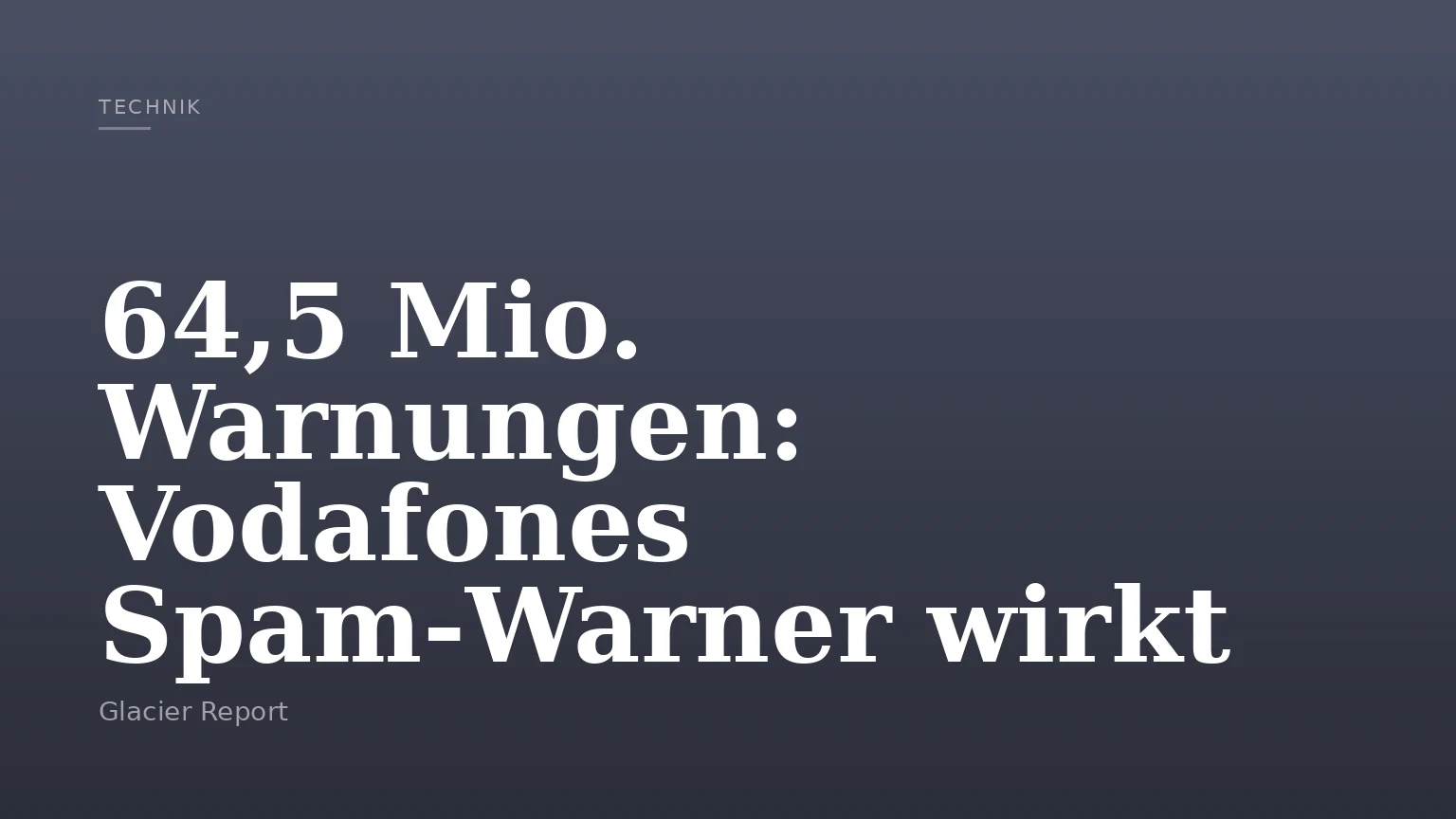 64,5 Mio. Warnungen: Vodafones Spam‑Warner wirkt