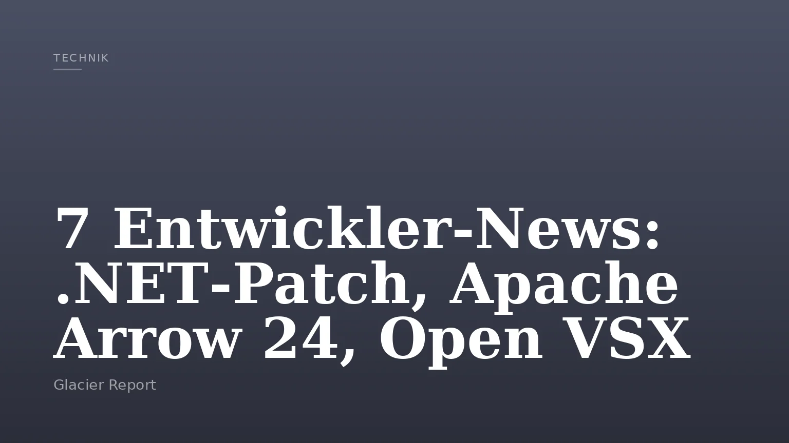 7 Entwickler‑News: .NET‑Patch, Apache Arrow 24, Open VSX