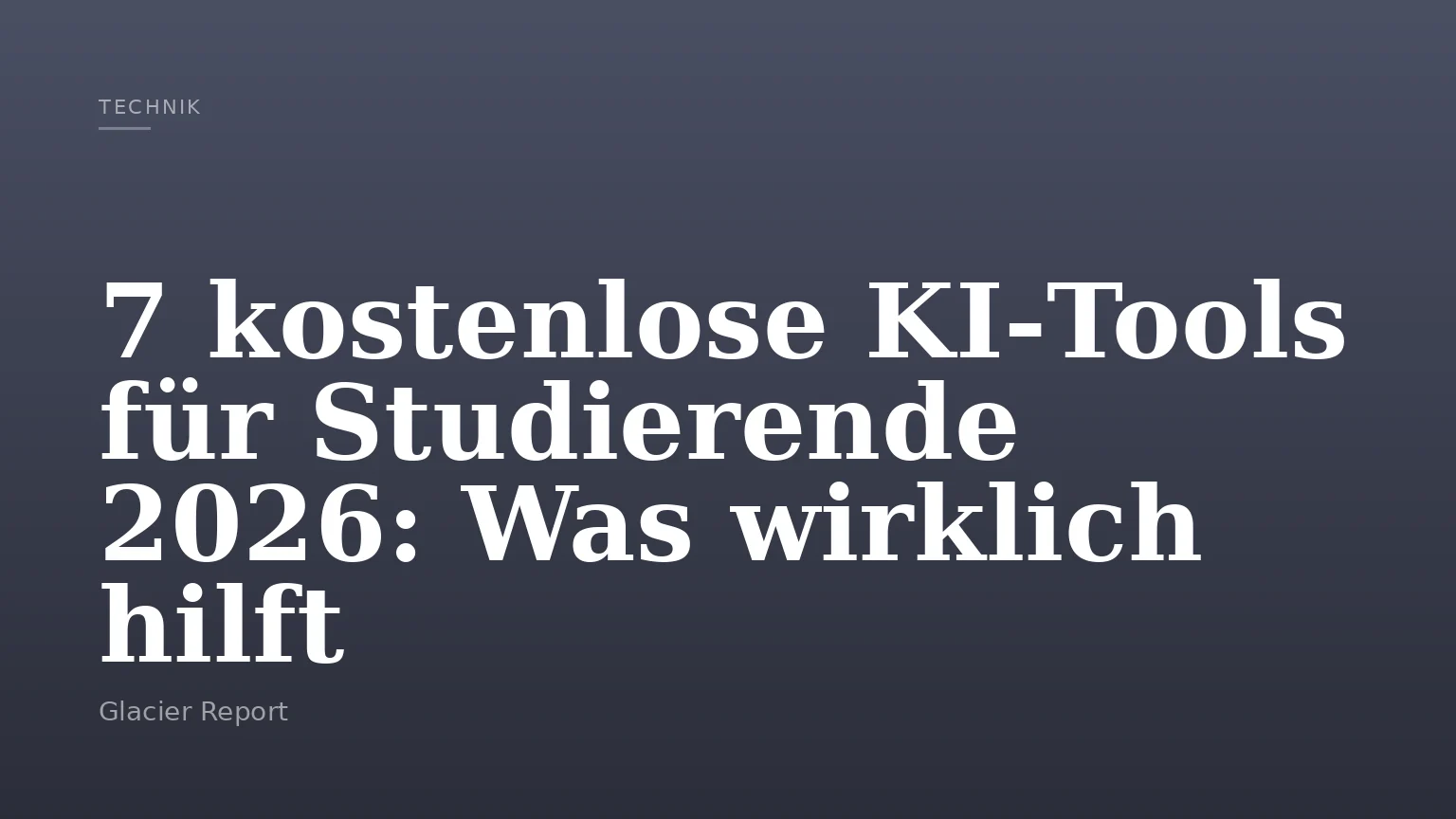 7 kostenlose KI‑Tools für Studierende 2026: Was wirklich hilft