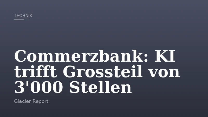 Commerzbank: KI trifft Grossteil von 3'000 Stellen
