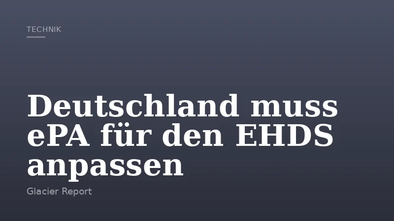 Deutschland muss ePA für den EHDS anpassen