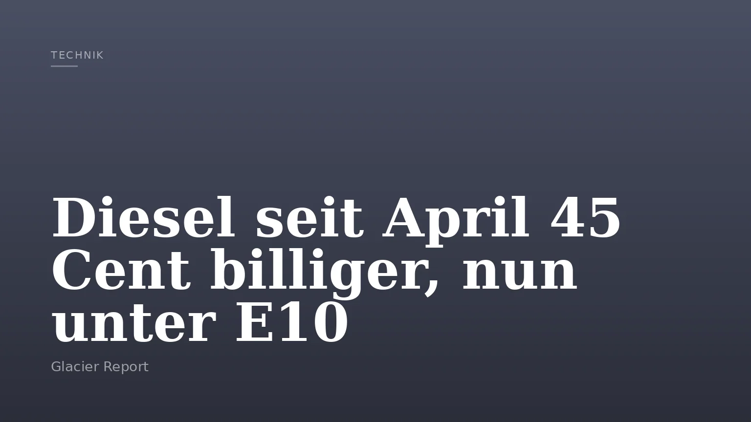 Diesel seit April 45 Cent billiger, nun unter E10