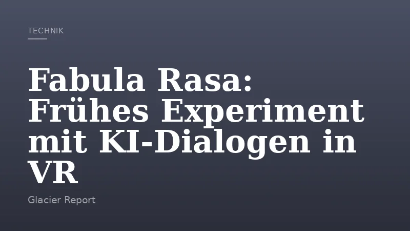 Fabula Rasa: Frühes Experiment mit KI-Dialogen in VR