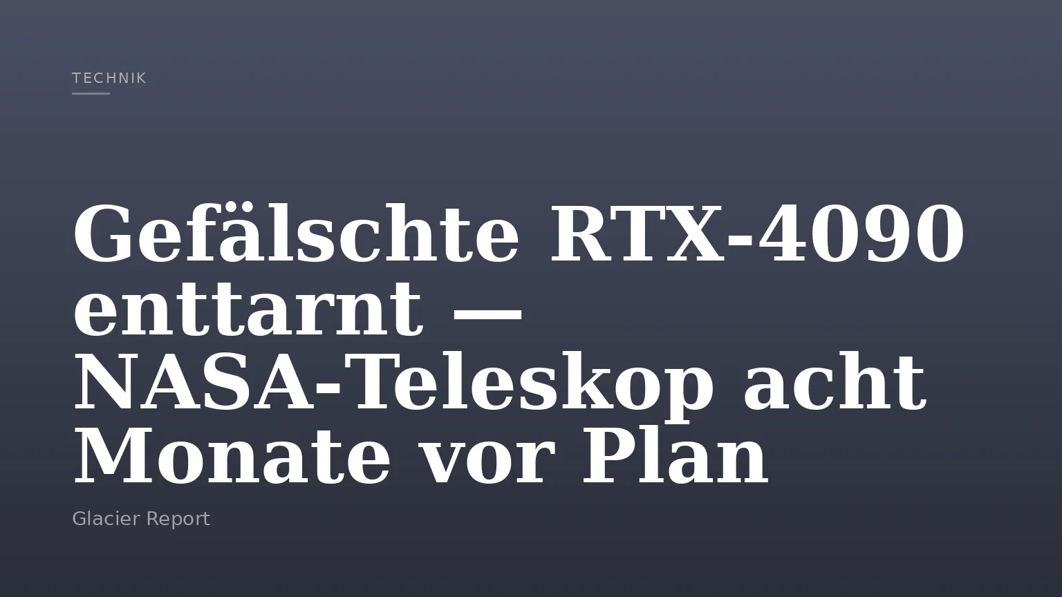 Gefälschte RTX‑4090 enttarnt — NASA‑Teleskop acht Monate vor Plan
