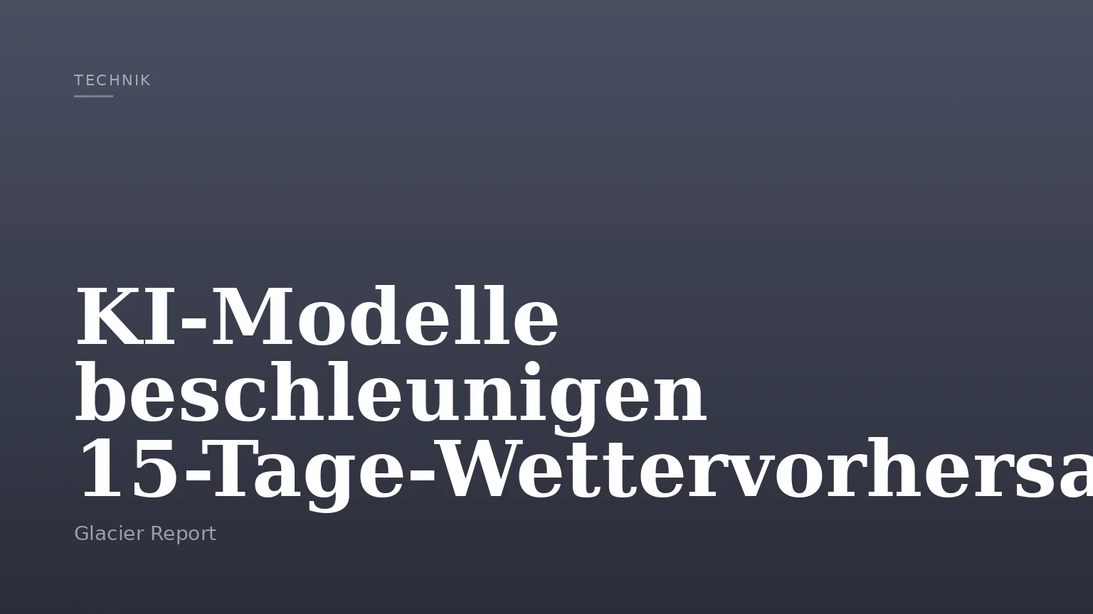 KI-Modelle beschleunigen 15-Tage-Wettervorhersagen
